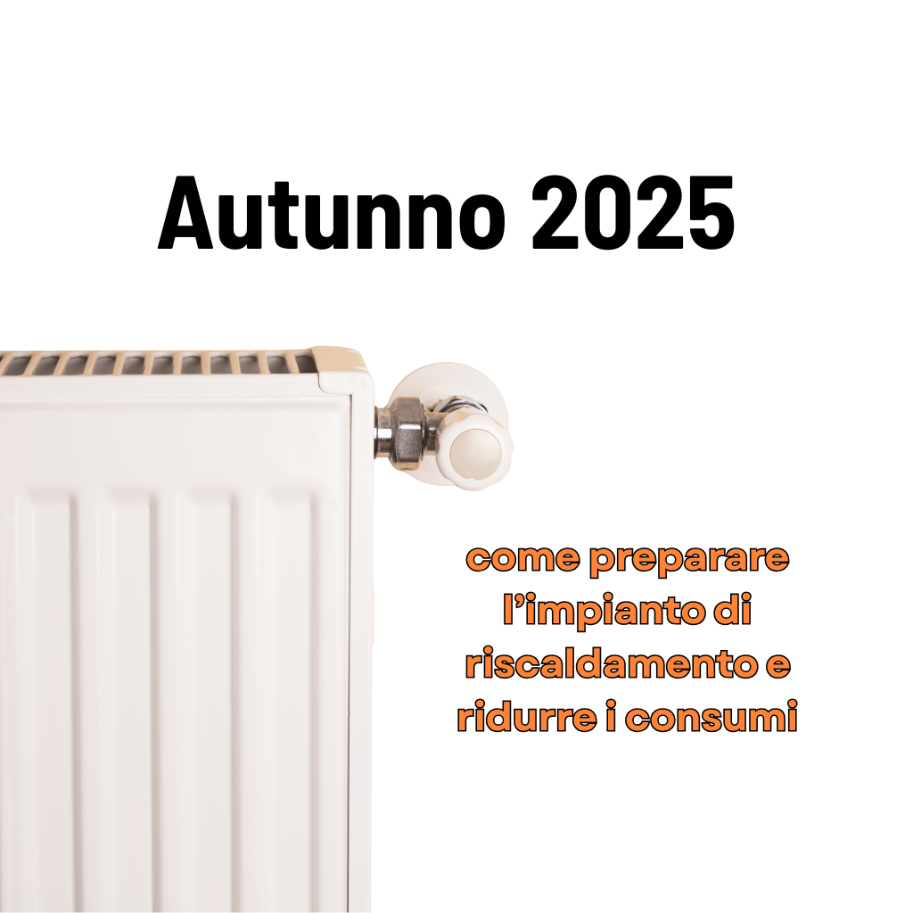 Radiatore acceso con scritta “Autunno 2025: come preparare l’impianto di riscaldamento e ridurre i consumi”