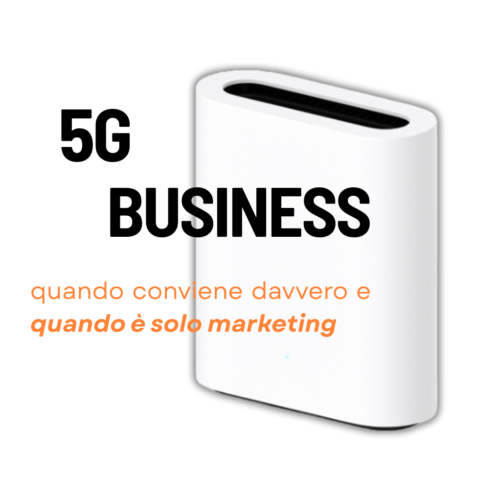 Router 5G business con testo “5G Business: quando conviene davvero e quando è solo marketing”